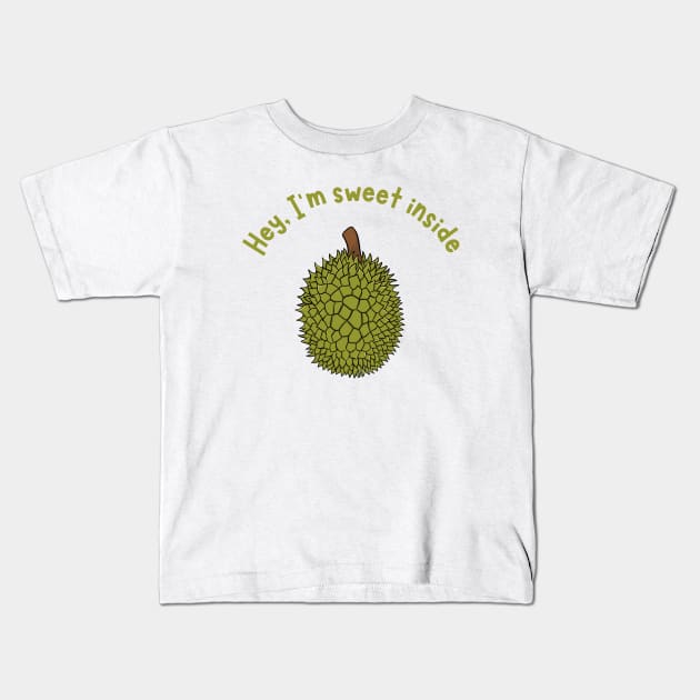 SPIKY DURIAN say "Hey. I' am sweet inside"  Funny  exotic tropical FRuit Kawaii Kids T-Shirt by KIRBY-Z Studio